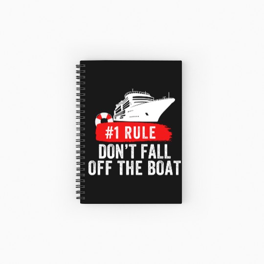 Rule #1 Don't Fall Off The Boat Cruise Ship Rule Spiral Notebooks   Ruled Line