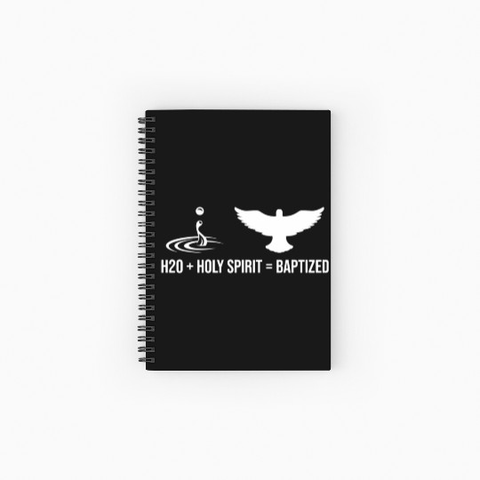 Water + Holy Spirit = Baptized Spiral Notebooks   Ruled Line
