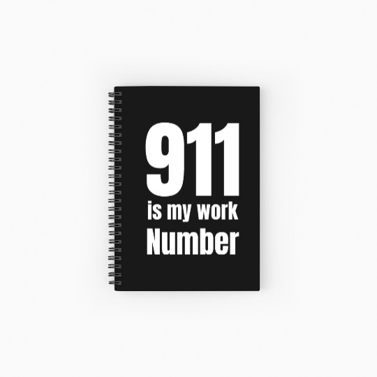 911 Is My Work Number Dispatcher First Responders Spiral Notebooks   Ruled Line