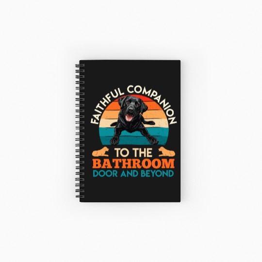 Labrador FAITHFUL COMPANION to Bathroom Door Spiral Notebooks   Ruled Line