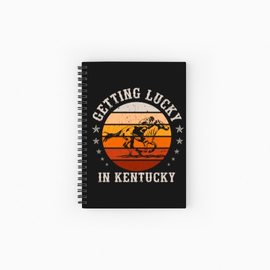 Getting Lucky In Kentucky Horse Racing Spiral Notebooks   Ruled Line