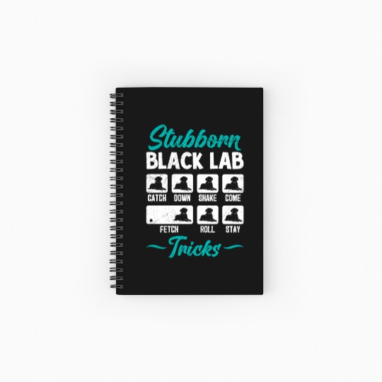 Labrador STUBBORN BLACK LAB TRICKS Labrador Spiral Notebooks   Ruled Line