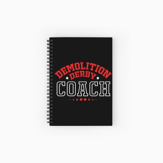 Demolition Derby Race Car Demo Derby Coach Spiral Notebooks   Ruled Line