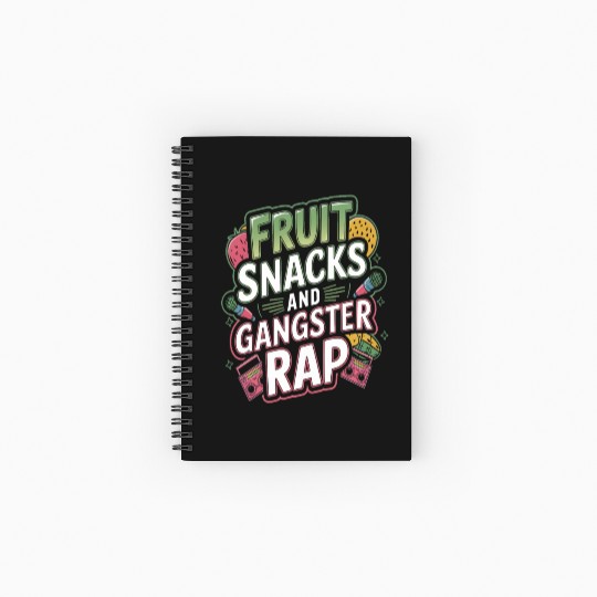 Fruit Snacks And Gangster Rap Spiral Notebooks   Ruled Line