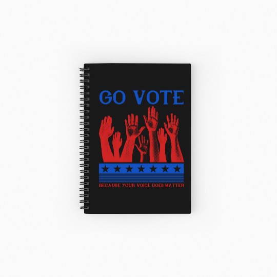 Go Vote Because Your Voice Does Matter - Election Spiral Notebooks   Ruled Line