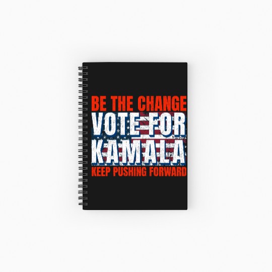 Be the Change - Vote for KamalaHarris. US Election Spiral Notebooks   Ruled Line