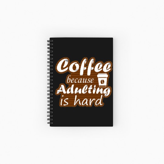 coffee because adulting is hard Spiral Notebooks   Ruled Line