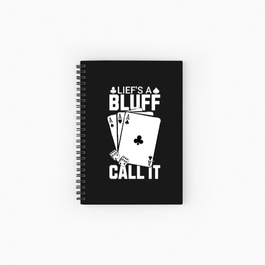 Life's a Bluff Call It Poker Spiral Notebooks   Ruled Line