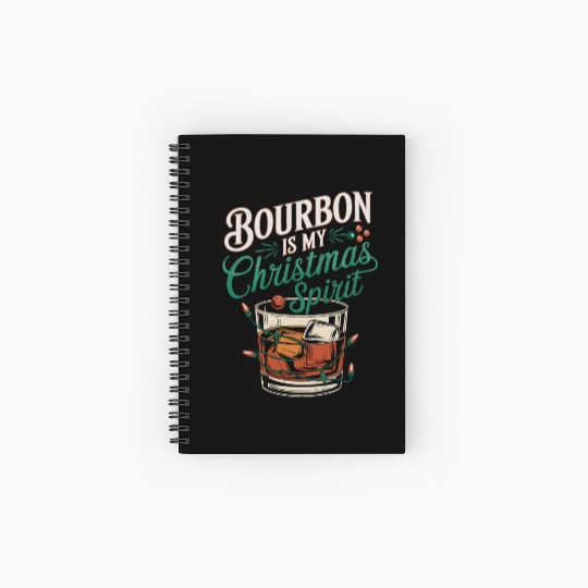 Bourbon Is My Christmas Spirit Festive Design Spiral Notebooks   Ruled Line