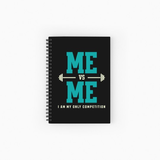 Me vs Me I Am My Only Competition Workout Saying Spiral Notebooks   Ruled Line