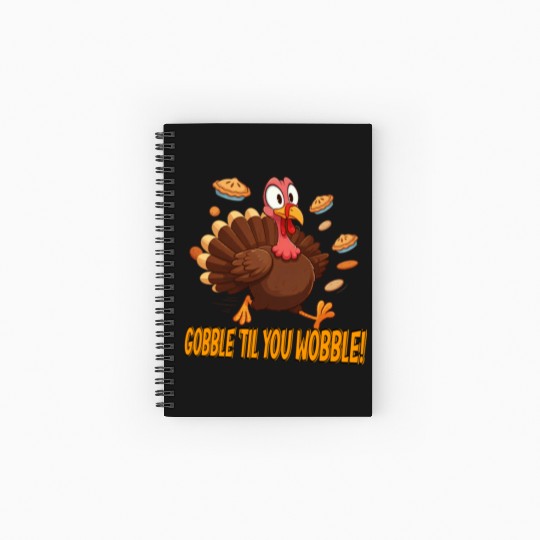 Gobble 'Til You Wobble! Thanksgiving Fun Spiral Notebooks   Ruled Line