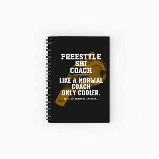 Freestyle Ski Coach Like a Normal Coach Skiing Fun Spiral Notebooks   Ruled Line
