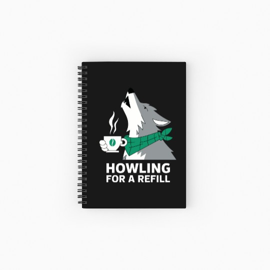 Howling for a Refill Coffee Lover Wolf Art Spiral Notebooks   Ruled Line