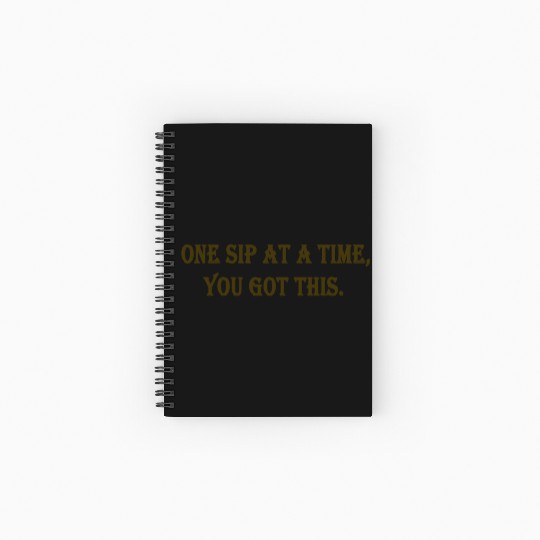 One Sip At A Time, You Got This, Coffee Mug, gift Spiral Notebooks   Ruled Line