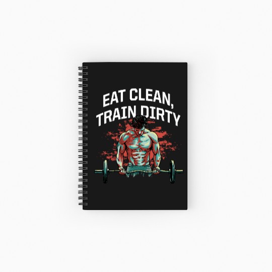 Eat Clean Train Dirty Workout Fitness Gym Health F Spiral Notebooks   Ruled Line