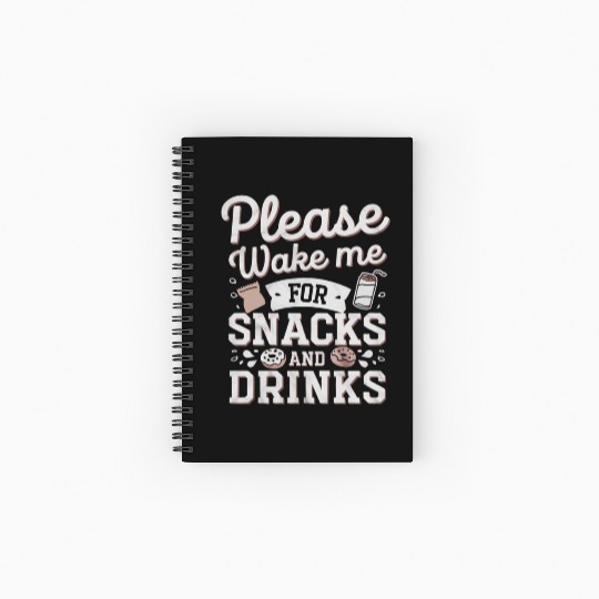 Please Wake Me For Snacks And Drinks 4 Spiral Notebooks   Ruled Line