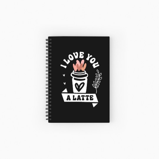 I Love You A Latte Spiral Notebooks   Ruled Line