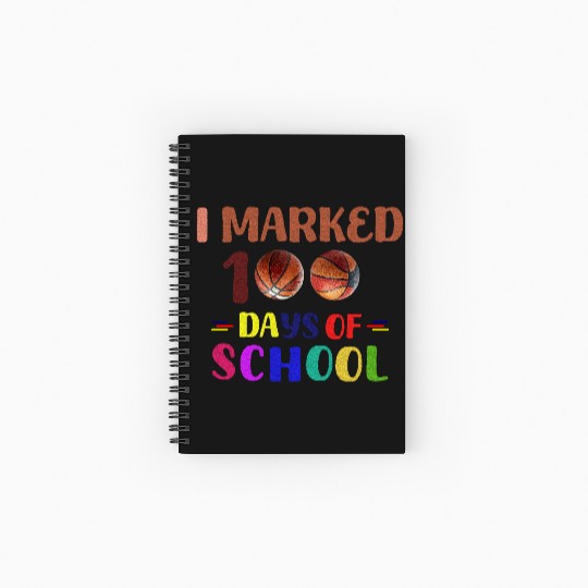 I MARKED 100 DAYS OF SCHOOL Spiral Notebooks   Ruled Line