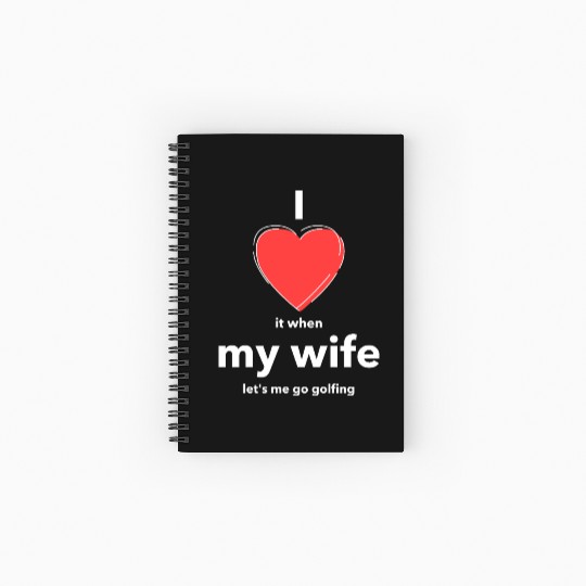 I Love it when MY WIFE Spiral Notebooks   Ruled Line