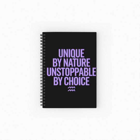 Aquarius Zodiac Unique By Nature Unstoppable Spiral Notebooks   Ruled Line