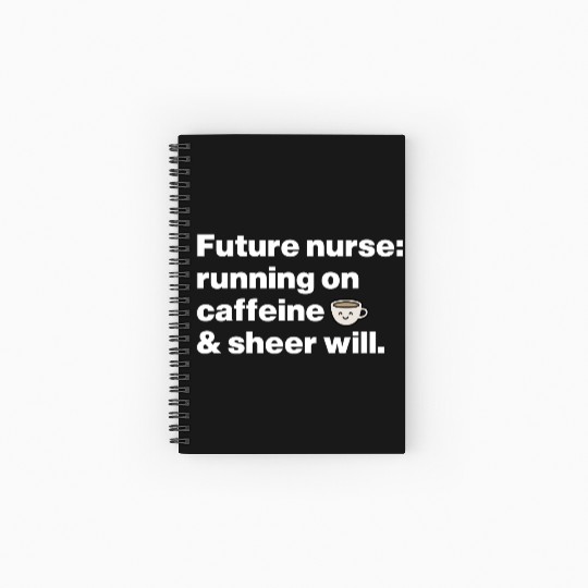 Running on Caffeine & Sheer Will Aspiring Nurse Spiral Notebooks   Ruled Line