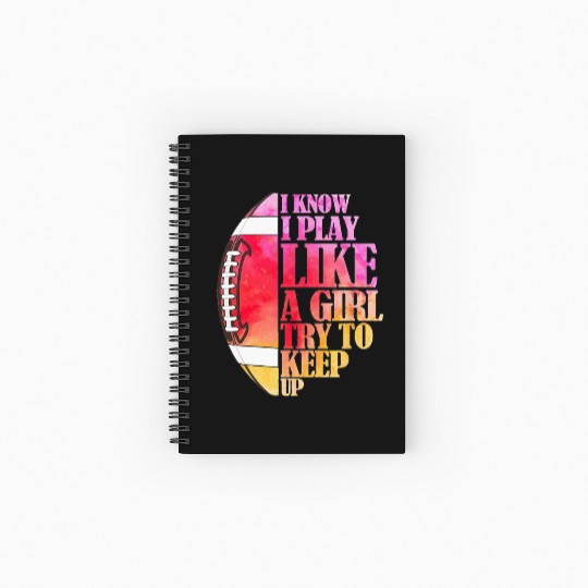 I Know I Play Like A Girl Football Game Day Spiral Notebooks   Ruled Line