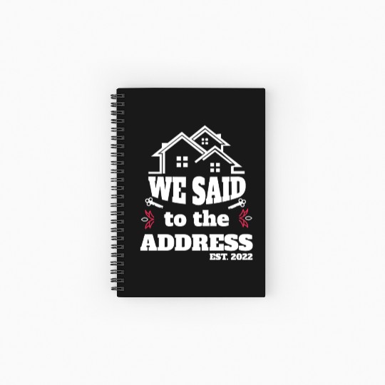 We Said Yes To The Address 2025 New Homeowner 2025 Spiral Notebooks   Ruled Line