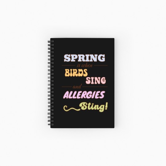 Spring is when birds sing and allergies sting Spiral Notebooks   Ruled Line