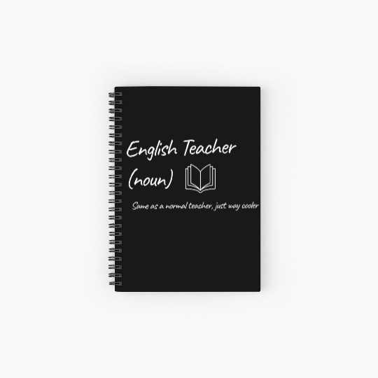English Teacher: Same as a normal teacher…cooler Spiral Notebooks   Ruled Line