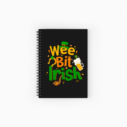 Wee Bit Irish Spiral Notebooks   Ruled Line Drinking Irish Lover