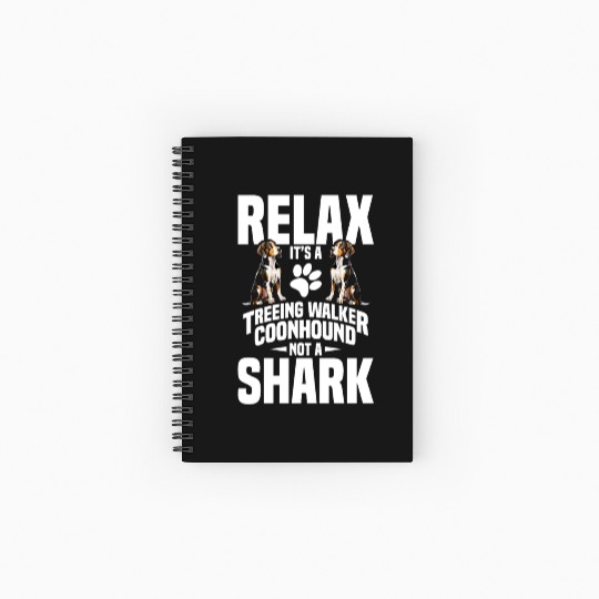 Treeing Walker Coonhound Owner Puppy Relax It´s Spiral Notebooks   Ruled Line