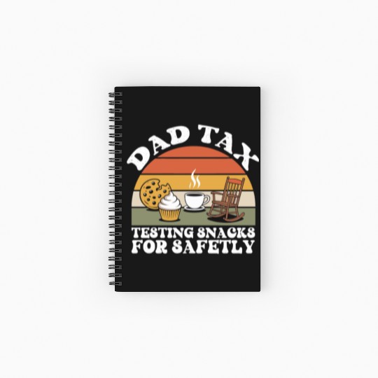 Funny Dad Tax Testing Snacks For Safety Father's Spiral Notebooks   Ruled Line