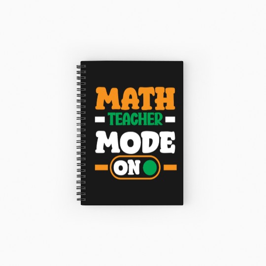 Math Teacher Mode On Enthusiast Design Spiral Notebooks   Ruled Line