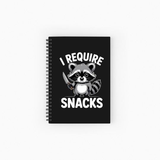 Funny Raccoon Quote I Require Snacks Cute Animal Spiral Notebooks   Ruled Line