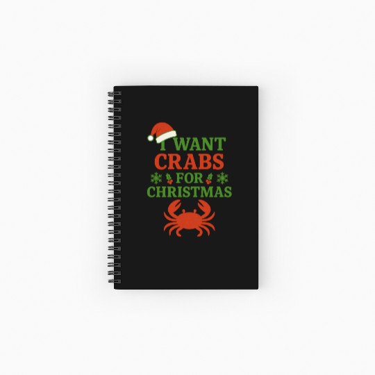 I Want Crabs for Christmas Spiral Notebooks   Ruled Line