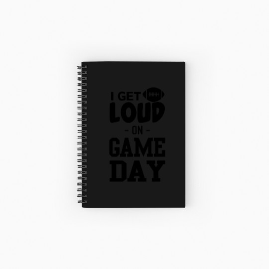 I Get Loud on Game Day Spiral Notebooks   Ruled Line