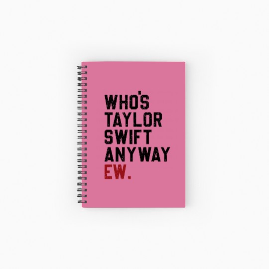 Discover Who's Taylor Anyway Ew., Taylors Version Spiral Notebooks   Ruled Line, Taylor version Merch