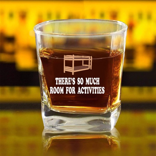 There's So Much Room For Activities -Step Brothers Square Whiskey Glasses