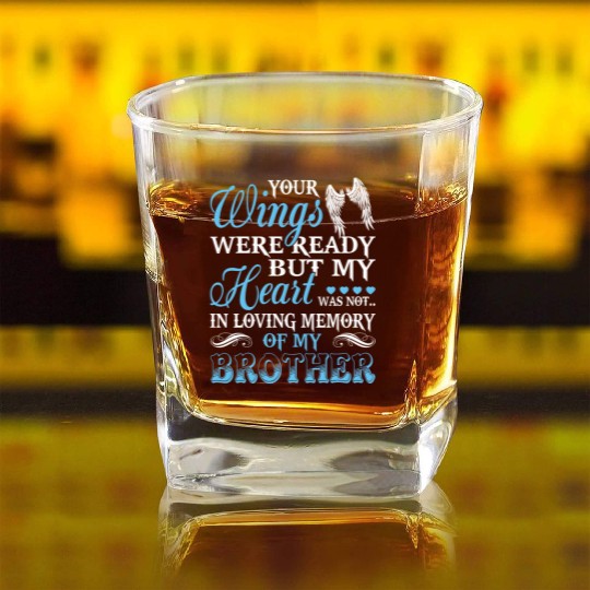 In Loving Memory Of My Brother Square Whiskey Glasses