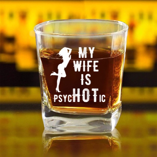 Wife - My Wife is Psychotic Square Whiskey Glasses