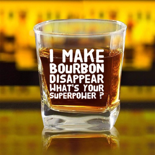 Bourbon - I make bourbon disappear what's your s Square Whiskey Glasses