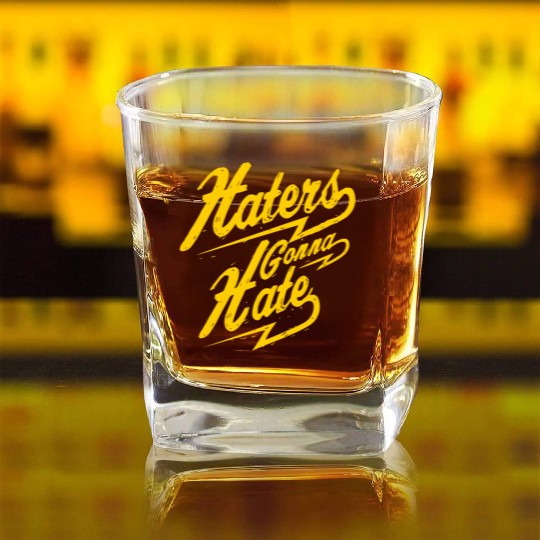 Hater - Haters Gonna Hate Square Whiskey Glasses
