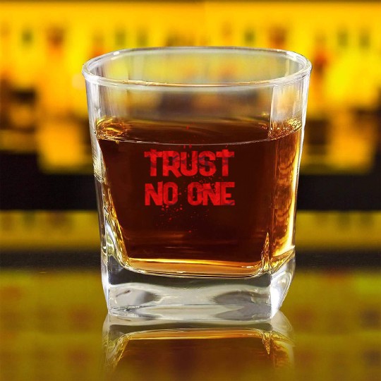 trust no one Square Whiskey Glasses