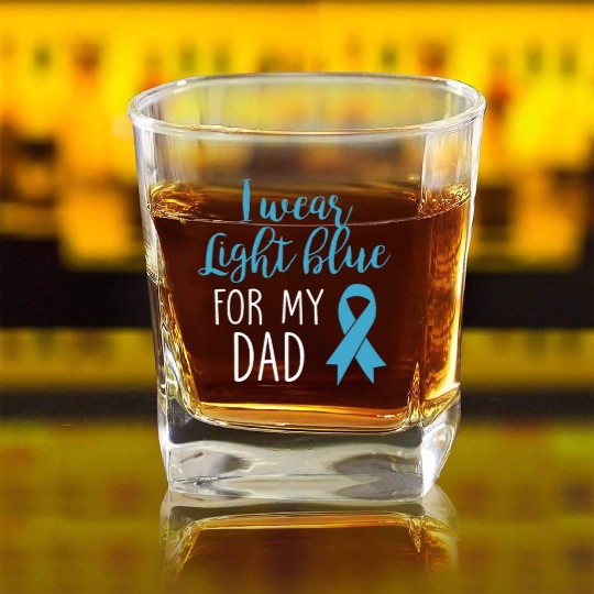 I Wear Light Blue For Dad Square Whiskey Glasses Prostate Cancer