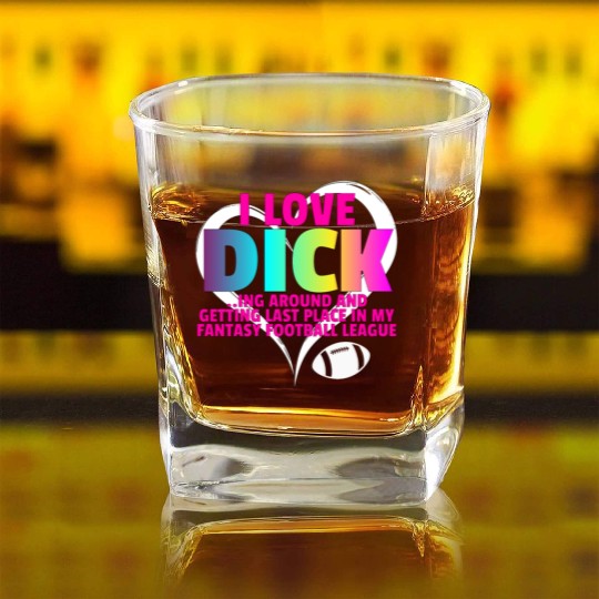 Fantasy Football Loser - I Love Dicking Around Square Whiskey Glasses