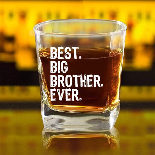 best big brother ever brother sister Square Whiskey Glasses