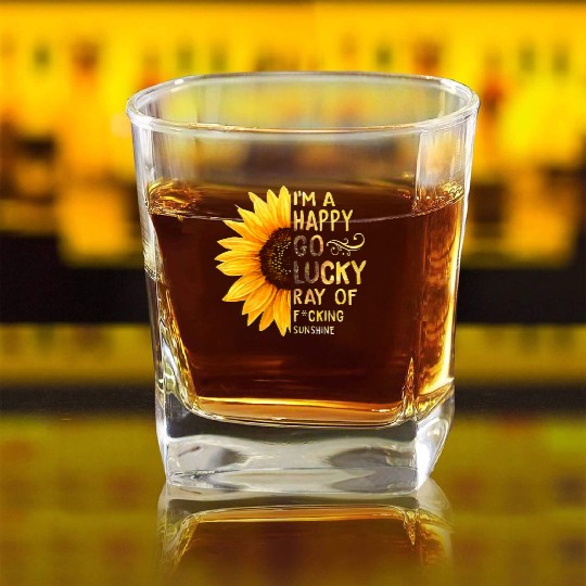I'm A Happy Go Lucky Ray of Sunshine Sunflower Square Whiskey Glasses
