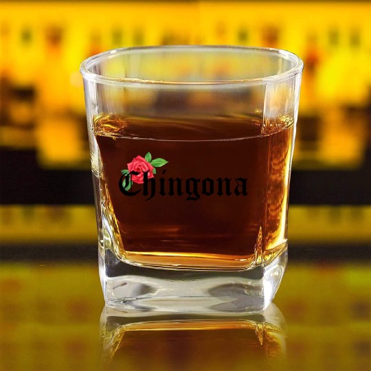 chingona Mexican Quotes Square Whiskey Glasses