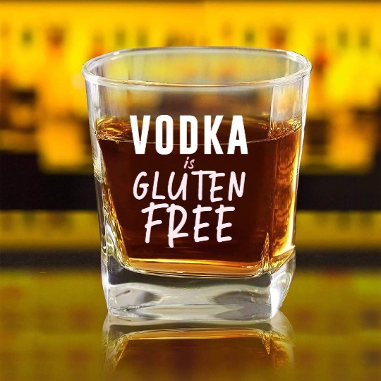 Vodka Is Gluten Free Square Whiskey Glasses