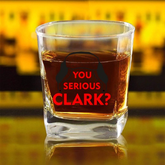 Cousin Eddie Square Whiskey Glasses You serious, Clark? Crhistmas